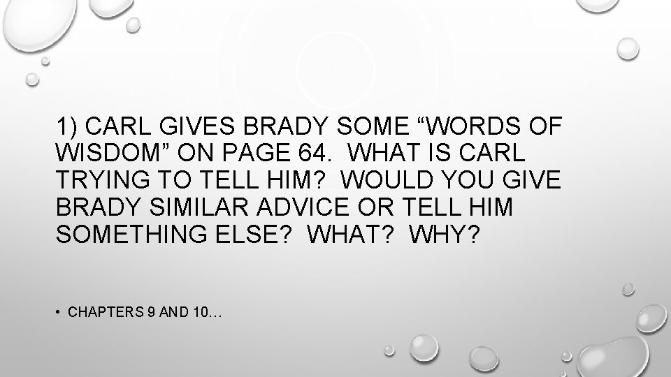 1) CARL GIVES BRADY SOME “WORDS OF WISDOM” ON PAGE 64. WHAT IS CARL