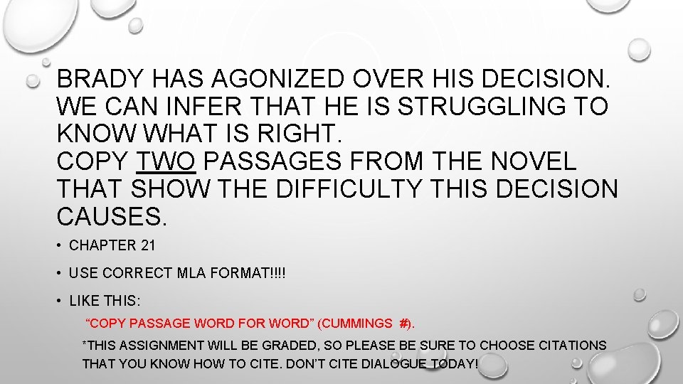 BRADY HAS AGONIZED OVER HIS DECISION. WE CAN INFER THAT HE IS STRUGGLING TO