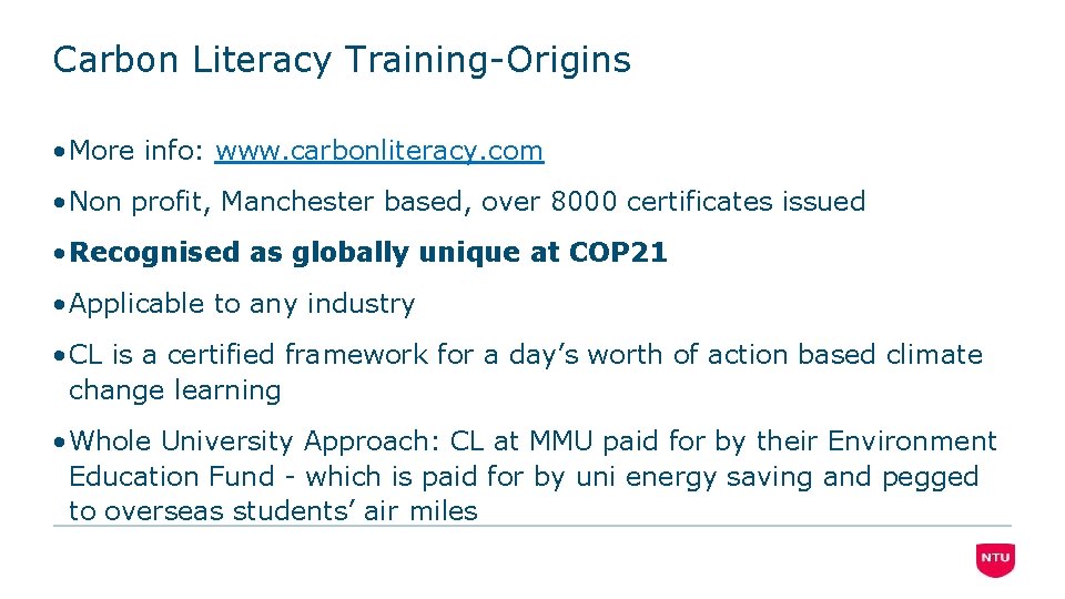 Carbon Literacy Training-Origins • More info: www. carbonliteracy. com • Non profit, Manchester based,