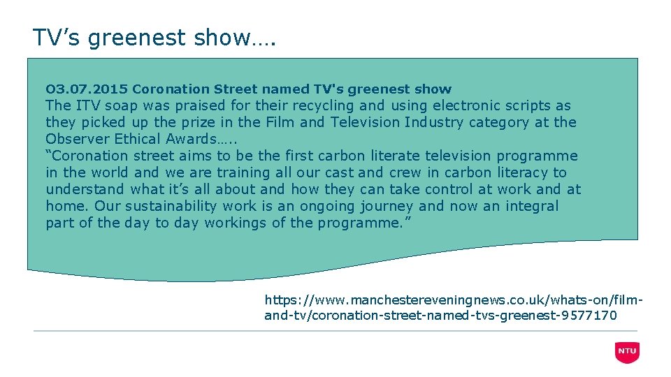 TV’s greenest show…. O 3. 07. 2015 Coronation Street named TV's greenest show The