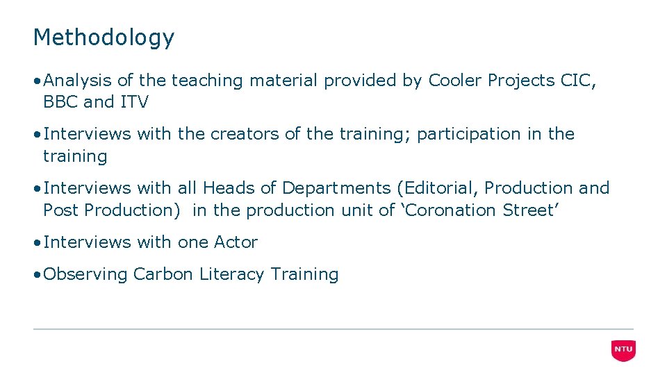 Methodology • Analysis of the teaching material provided by Cooler Projects CIC, BBC and