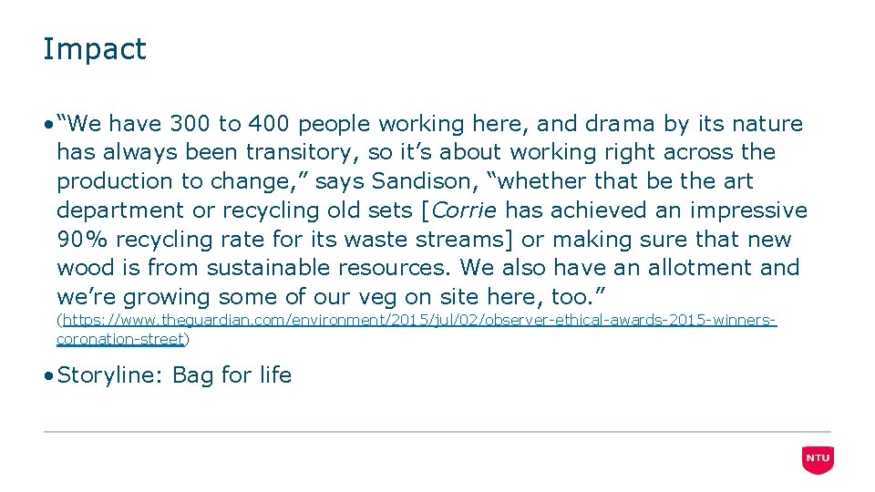 Impact • “We have 300 to 400 people working here, and drama by its