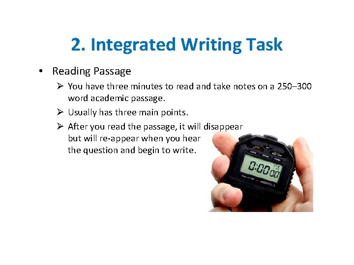 2. Integrated Writing Task • Reading Passage Ø You have three minutes to read