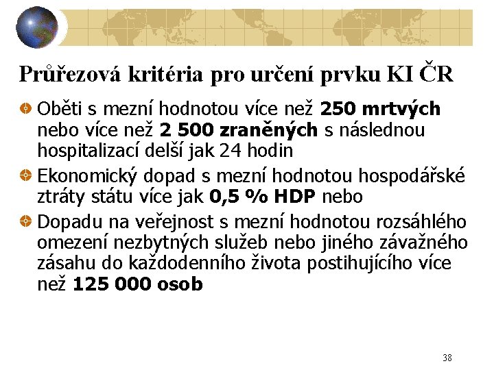 Průřezová kritéria pro určení prvku KI ČR Oběti s mezní hodnotou více než 250