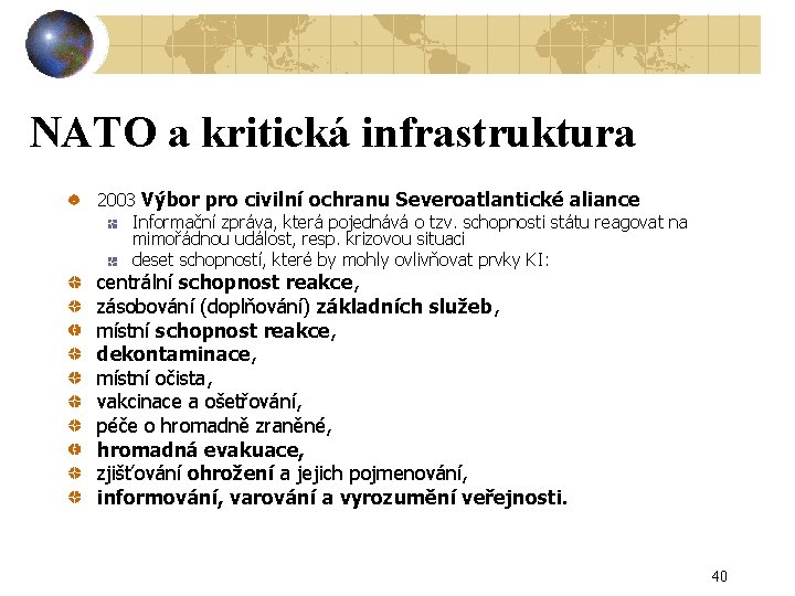 NATO a kritická infrastruktura 2003 Výbor pro civilní ochranu Severoatlantické aliance Informační zpráva, která