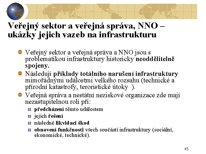 Veřejný sektor a veřejná správa, NNO – ukázky jejich vazeb na infrastrukturu Veřejný sektor