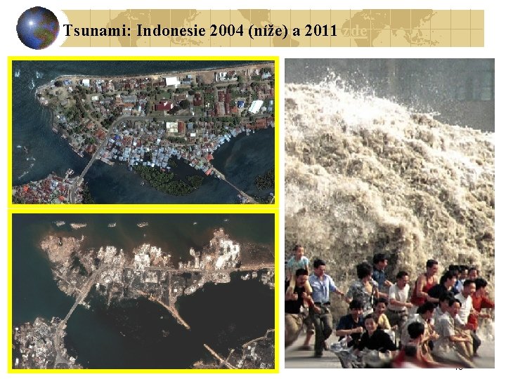 Tsunami: Indonesie 2004 (níže) a 2011 zde 48 