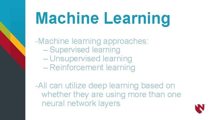 Machine Learning -Machine learning approaches: – Supervised learning – Unsupervised learning – Reinforcement learning