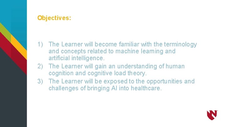 Objectives: 1) The Learner will become familiar with the terminology and concepts related to