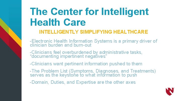 The Center for Intelligent Health Care INTELLIGENTLY SIMPLIFYING HEALTHCARE -Electronic Health Information Systems is