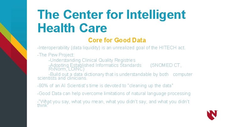The Center for Intelligent Health Care Core for Good Data -Interoperability (data liquidity) is