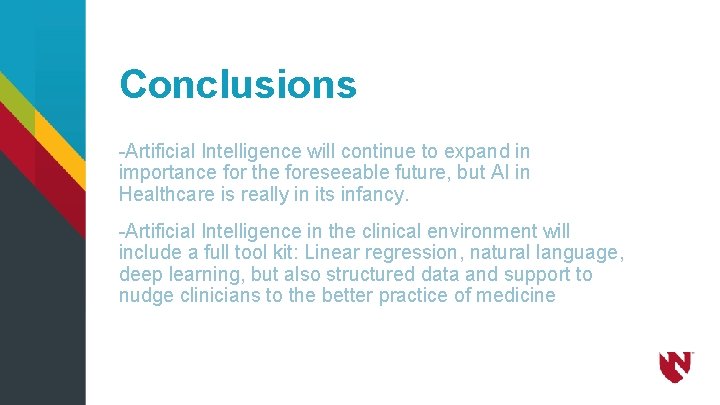 Conclusions -Artificial Intelligence will continue to expand in importance for the foreseeable future, but