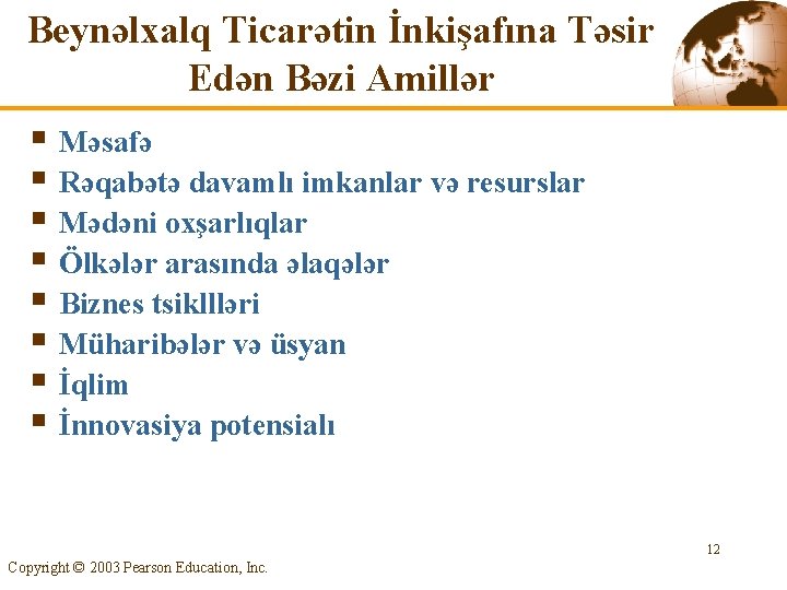 Beynəlxalq Ticarətin İnkişafına Təsir Edən Bəzi Amillər § Məsafə § Rəqabətə davamlı imkanlar və