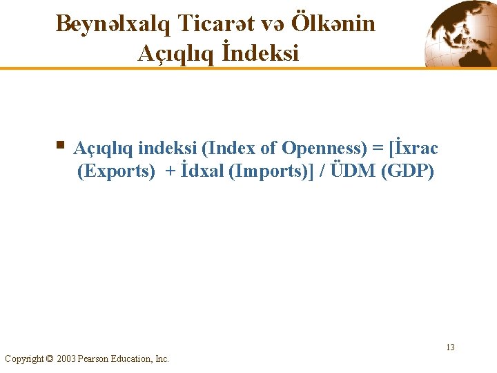 Beynəlxalq Ticarət və Ölkənin Açıqlıq İndeksi § Açıqlıq indeksi (Index of Openness) = [İxrac