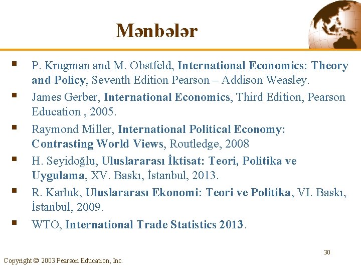 Mənbələr § § § P. Krugman and M. Obstfeld, International Economics: Theory and Policy,