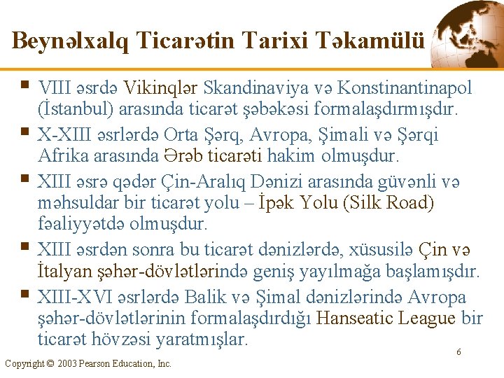 Beynəlxalq Ticarətin Tarixi Təkamülü § VIII əsrdə Vikinqlər Skandinaviya və Konstinantinapol § § (İstanbul)