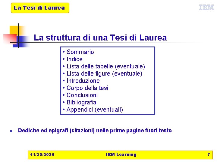 La Tesi di Laurea La struttura di una Tesi di Laurea • Sommario •