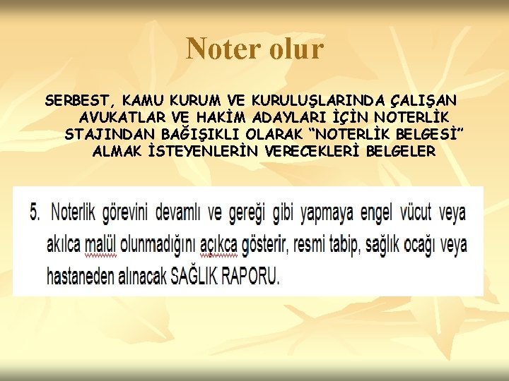 Noter olur SERBEST, KAMU KURUM VE KURULUŞLARINDA ÇALIŞAN AVUKATLAR VE HAKİM ADAYLARI İÇİN NOTERLİK