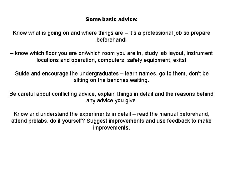 Some basic advice: Know what is going on and where things are – it’s