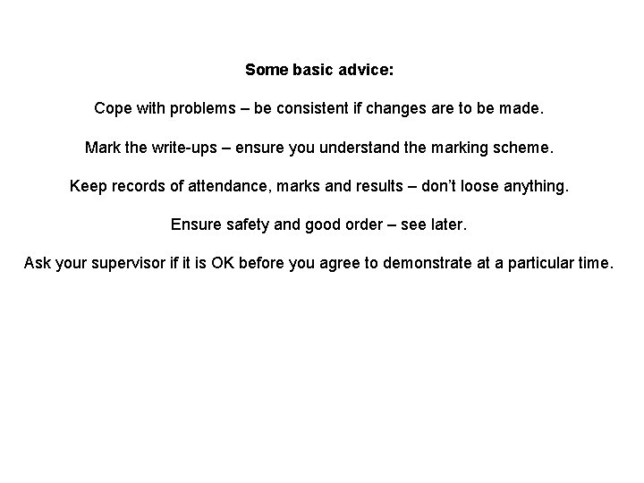 Some basic advice: Cope with problems – be consistent if changes are to be