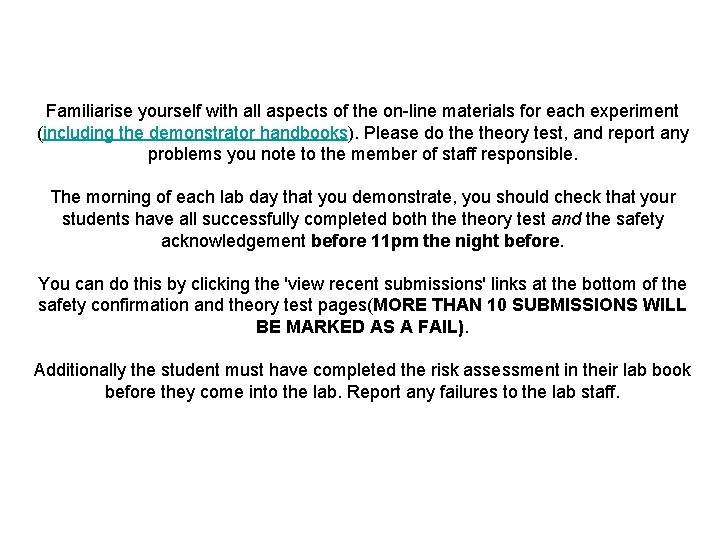 Familiarise yourself with all aspects of the on-line materials for each experiment (including the