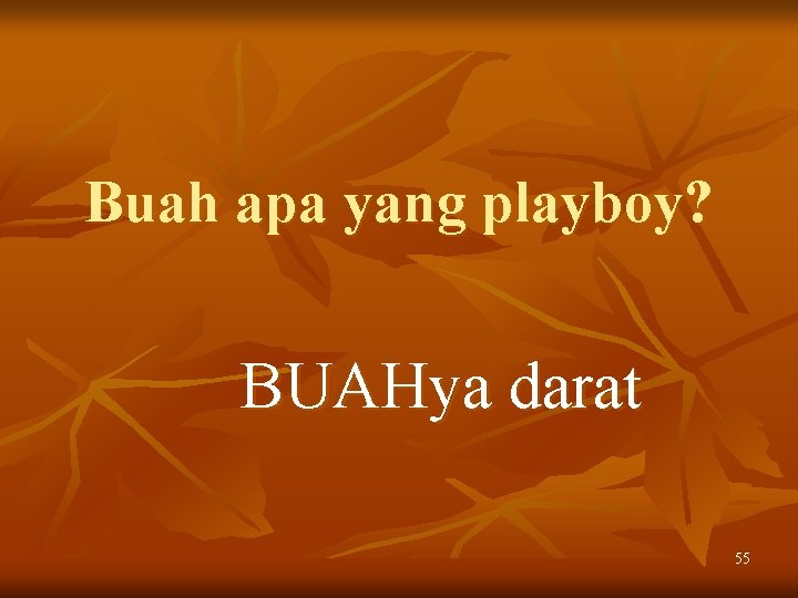 Buah apa yang playboy? BUAHya darat 55 