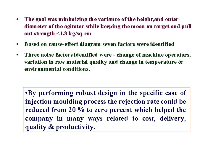  • The goal was minimizing the variance of the height, and outer diameter