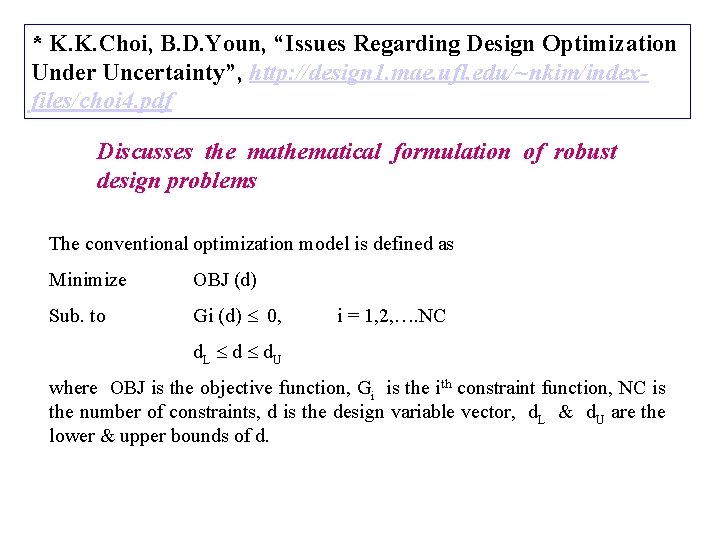 * K. K. Choi, B. D. Youn, “Issues Regarding Design Optimization Under Uncertainty”, http: