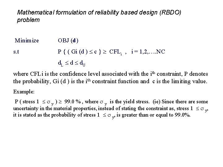 Mathematical formulation of reliability based design (RBDO) problem Minimize OBJ (d) s. t P