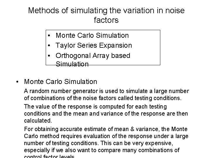 Methods of simulating the variation in noise factors • Monte Carlo Simulation • Taylor