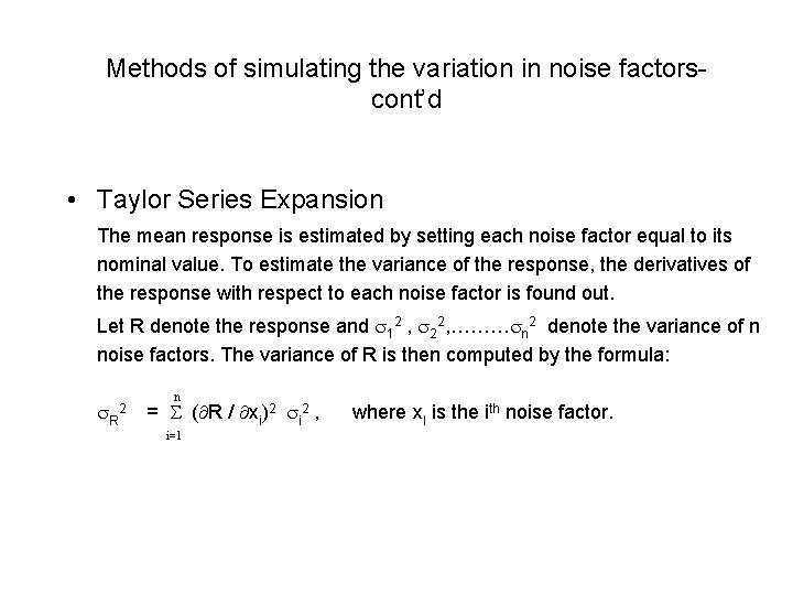 Methods of simulating the variation in noise factorscont’d • Taylor Series Expansion The mean