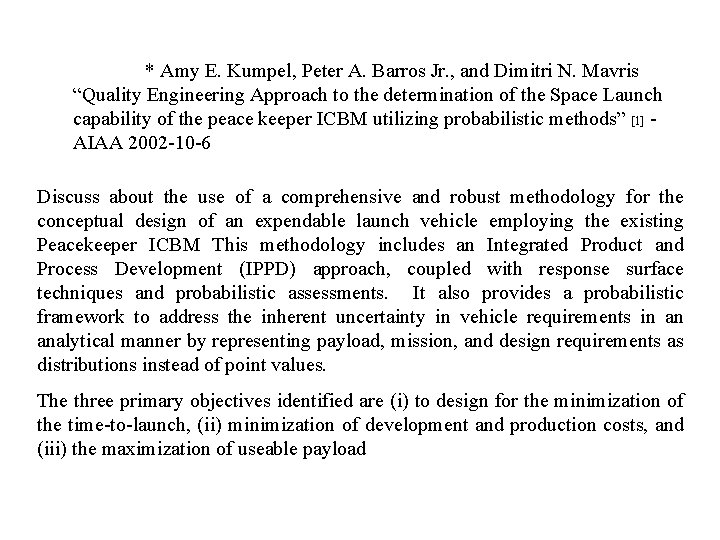 * Amy E. Kumpel, Peter A. Barros Jr. , and Dimitri N. Mavris “Quality
