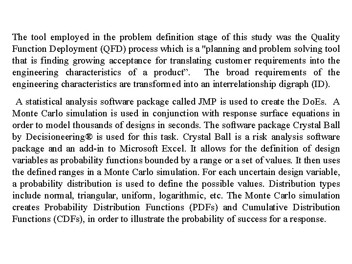 The tool employed in the problem definition stage of this study was the Quality