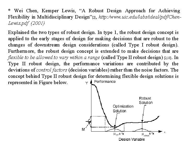 * Wei Chen, Kemper Lewis, “A Robust Design Approach for Achieving Flexibility in Multidisciplinary