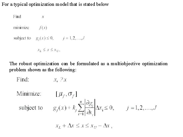 For a typical optimization model that is stated below The robust optimization can be