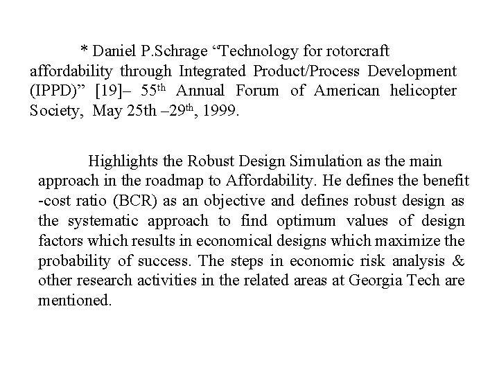 * Daniel P. Schrage “Technology for rotorcraft affordability through Integrated Product/Process Development (IPPD)” [19]–