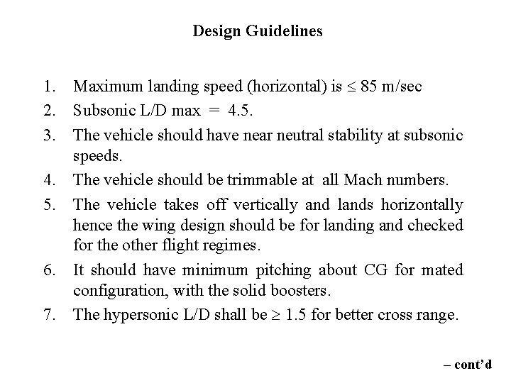 Design Guidelines 1. Maximum landing speed (horizontal) is 85 m/sec 2. Subsonic L/D max