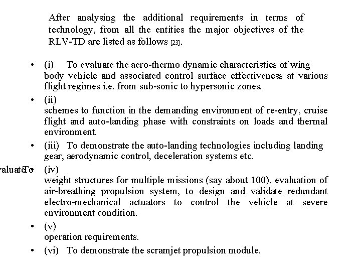 After analysing the additional requirements in terms of technology, from all the entities the
