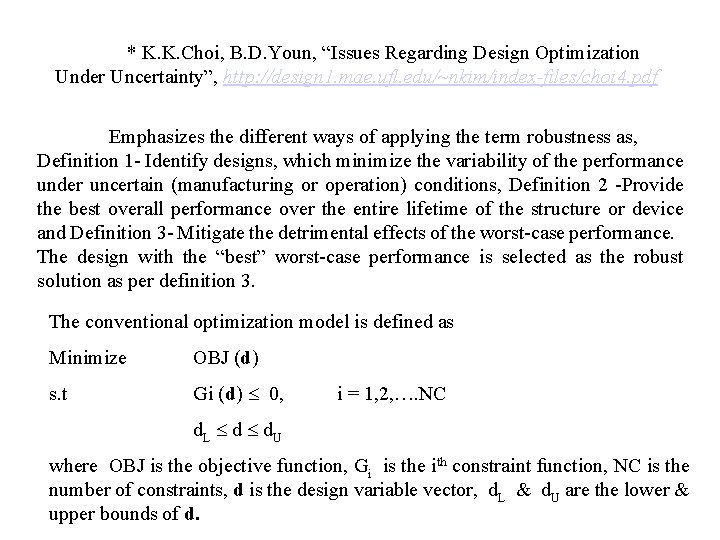 * K. K. Choi, B. D. Youn, “Issues Regarding Design Optimization Under Uncertainty”, http: