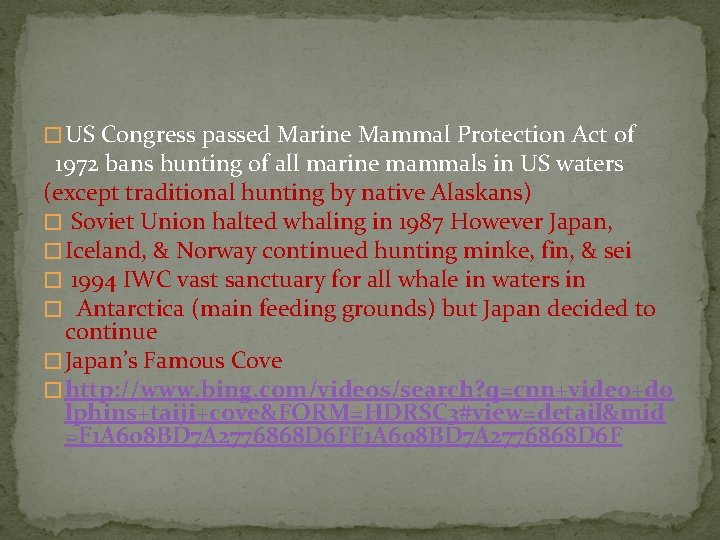 � US Congress passed Marine Mammal Protection Act of 1972 bans hunting of all