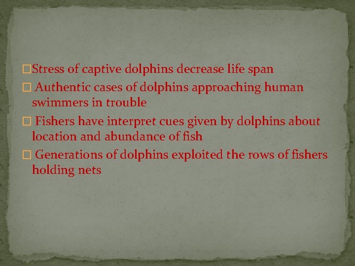 �Stress of captive dolphins decrease life span � Authentic cases of dolphins approaching human