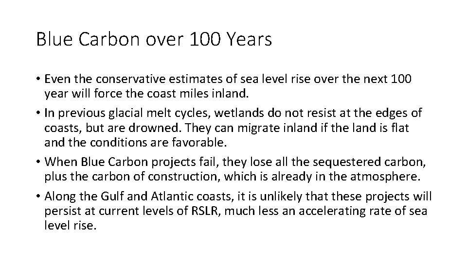 Blue Carbon over 100 Years • Even the conservative estimates of sea level rise