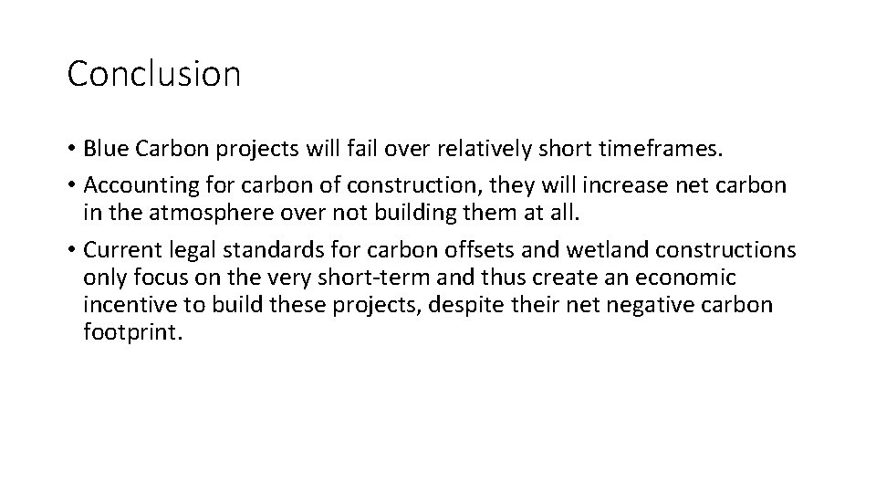 Conclusion • Blue Carbon projects will fail over relatively short timeframes. • Accounting for
