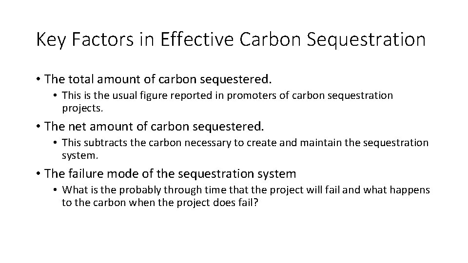 Key Factors in Effective Carbon Sequestration • The total amount of carbon sequestered. •