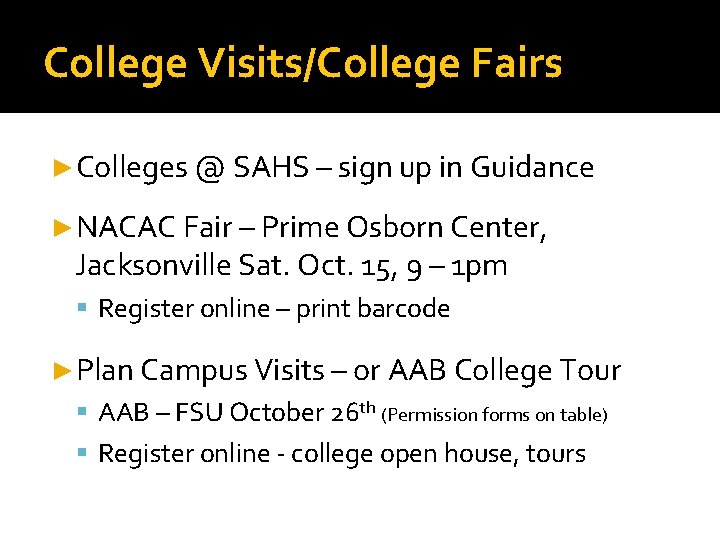 College Visits/College Fairs ►Colleges @ SAHS – sign up in Guidance ►NACAC Fair –