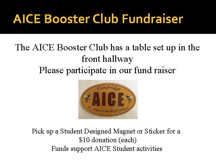 AICE Booster Club Fundraiser The AICE Booster Club has a table set up in