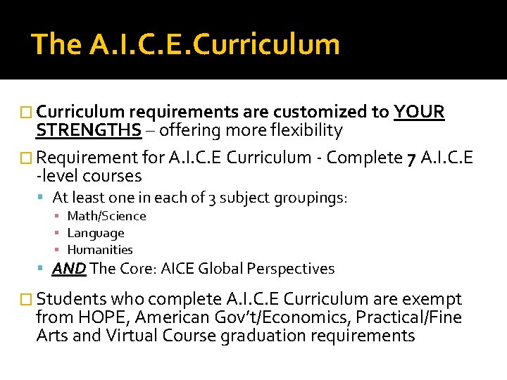 The A. I. C. E. Curriculum � Curriculum requirements are customized to YOUR STRENGTHS