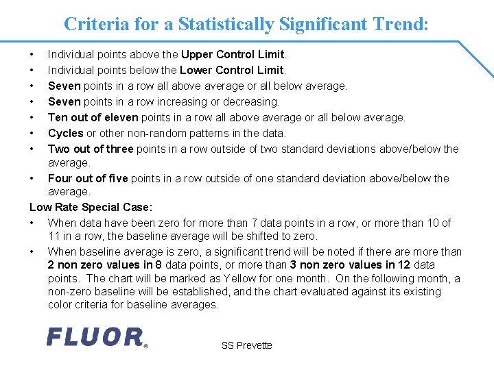 Criteria for a Statistically Significant Trend: • • Individual points above the Upper Control