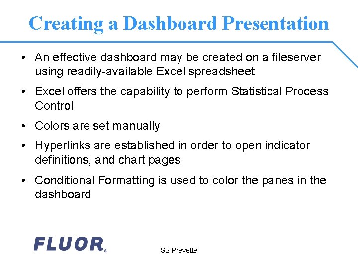 Creating a Dashboard Presentation • An effective dashboard may be created on a fileserver
