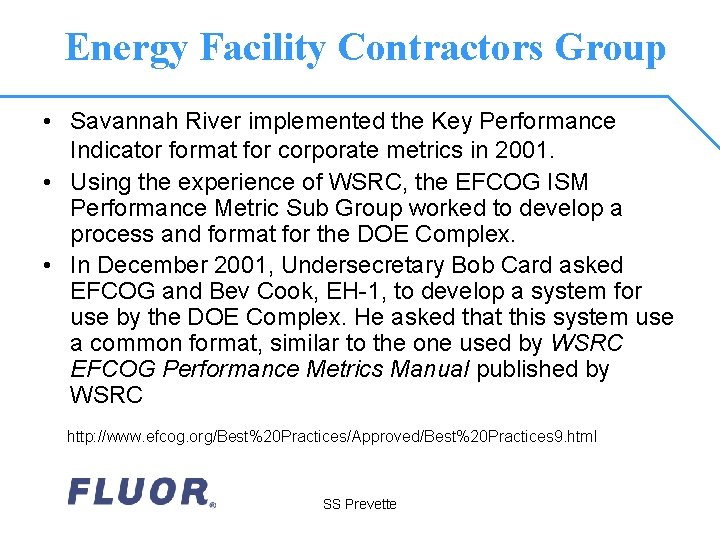 Energy Facility Contractors Group • Savannah River implemented the Key Performance Indicator format for Energy Facility Contractors Group • Savannah River implemented the Key Performance Indicator format for